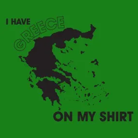 I Have Greece On My Shirt