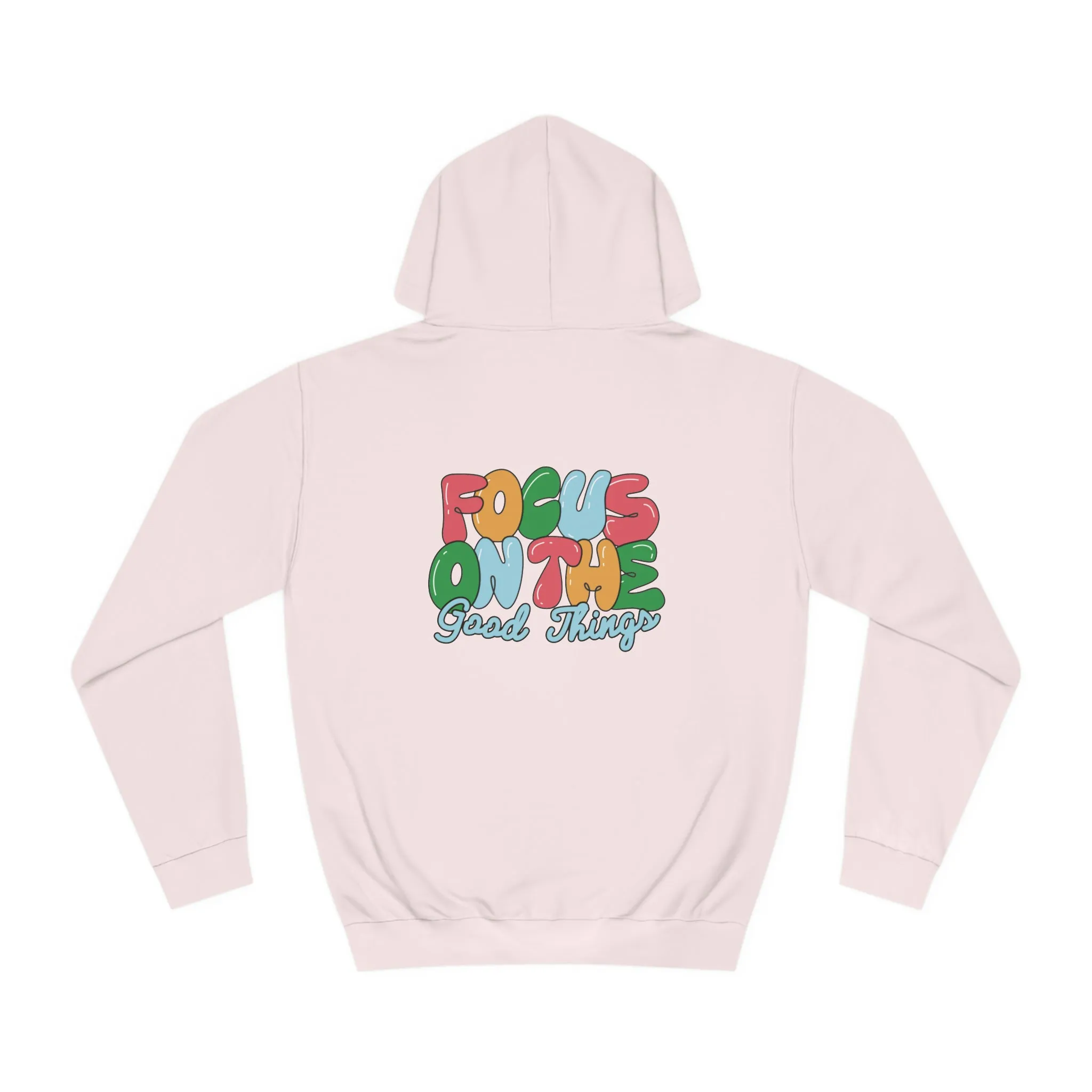 Unisex Focus On The Good Hoodie